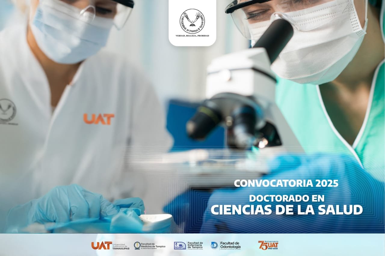 Invita la UAT a estudiar el Doctorado en Ciencias de la Salud Invita la UAT a estudiar el Doctorado en Ciencias de la Salud